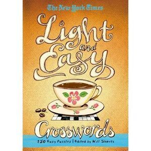 The New York Times Light and Easy Crosswords: 150 Easy Puzzles -- New York Times